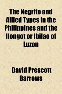 cover of the book The Negrito and Allied Types in the Philippines and the Ilongot or Ibilao of Luzon  