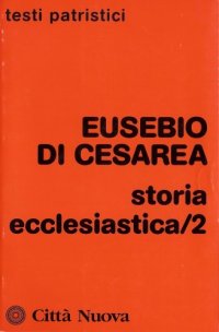 cover of the book Storia ecclesiastica. Volume 2 (Collana di Testi Patristici)  