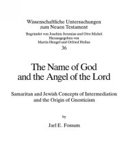 cover of the book The Name of God and the Angel of the Lord: Samaritan and Jewish Concepts of Intermediation and the Origin of Gnosticism (Wissenschaftliche Untersuchungen zum Neuen Testament 36)  