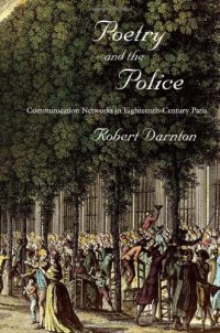 cover of the book Poetry and the Police: Communication Networks in Eighteenth-Century Paris  