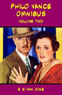 cover of the book The Philo Vance Omnibus 2: The Dragon Murder Case, The Casino Murder Case, The Garden Murder Case, The Kidnap Murder Case, The Gracie Allen Murder Case, The Winter Murder Case, Twenty Rules for Writing Detective Stories  