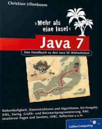 cover of the book Java 7 – Mehr als eine Insel: Das Handbuch zu den Java SE-Bibliotheken  