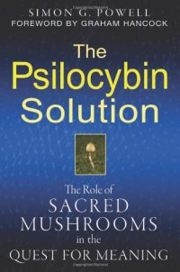 cover of the book The Psilocybin Solution: The Role of Sacred Mushrooms in the Quest for Meaning  