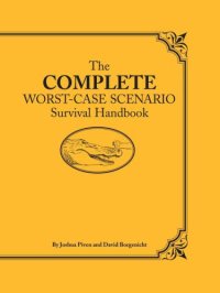 cover of the book The Complete Worst-Case Scenario Survival Handbook  