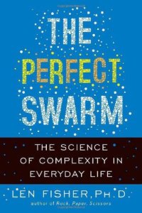 cover of the book The Perfect Swarm: The Science of Complexity in Everyday Life  