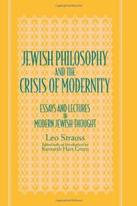 cover of the book Jewish philosophy and the crisis of modernity: essays and lectures in modern Jewish thought  