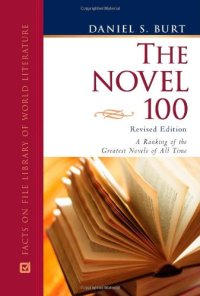 cover of the book The Novel 100, Revised Edition: A Ranking of the Greatest Novels of All Time  