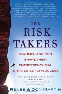 cover of the book The Risk Takers: 16 Women and Men Who Built Great Businesses Share Their Entrepreneurial Strategies For Success  