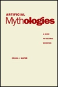 cover of the book Artificial Mythologies: A Guide to Cultural Invention  