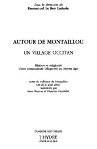 cover of the book Autour de Montaillou, un village occitan. Histoire et religiosité d'une communauté villageoise au moyen âge : actes du colloque de Montaillou, 25-27 août 2000  