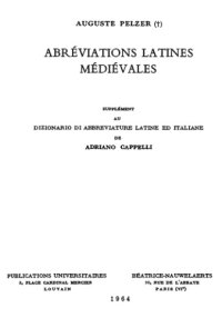 cover of the book Abréviations latines médiévales. Supplément au Dizionario di abbreviature latine ed italiane de Adriano Cappelli  