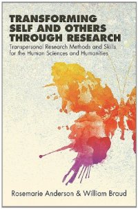 cover of the book Transforming Self and Others Through Research: Transpersonal Research Methods and Skills for the Human Sciences and Humanities  