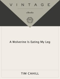 cover of the book A Wolverine Is Eating My Leg  