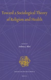 cover of the book Toward a Sociological Theory of Religion and Health  