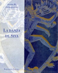 cover of the book La Danza de Siva. Ensayos sobre arte y cultura india  