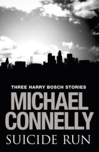 cover of the book Suicide Run: Three Harry Bosch Stories  