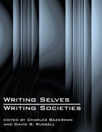 cover of the book Writing Selves, Writing Societies: Research from Activity Perspectives (Perspectives on Writing, an Electronic Books Series)  