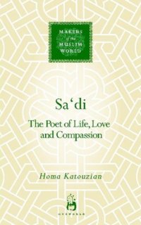 cover of the book Sa'di: The Poet of Life, Love and Compassion  