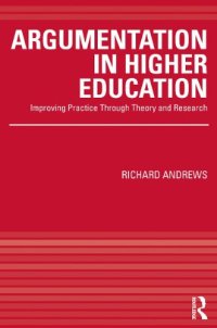 cover of the book Argumentation in Higher Education: Improving Practice Through Theory and Research  