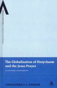 cover of the book Globalization of Hesychasm and the Jesus Prayer: Contesting Contemplation (Continuum Advances In Religious Studies)  