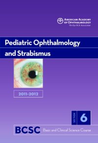 cover of the book 2011-2012 Basic and Clinical Science Course, Section 6: Pediatric Ophthalomology and Strabismus (Basic & Clinical Science Course)  