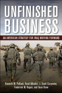 cover of the book Unfinished Business: An American Strategy for Iraq Moving Forward  