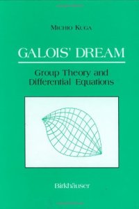 cover of the book Galois' dream: group theory and differential equations