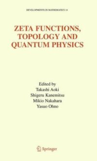 cover of the book Zeta Functions, Topology and Quantum Physics