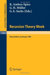 cover of the book Recursion Theory Week: Proceedings of a Conference held in Oberwolfach, FRG, March 19–25, 1989