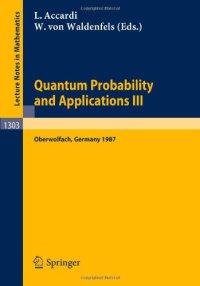 cover of the book Quantum Probability and Applications III: Proceedings of a Conference held in Oberwolfach, FRG, January 25–31, 1987