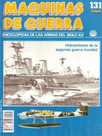 cover of the book Maquinas de Guerra 131 : Hidroaviones de la segunda guerra mundial  