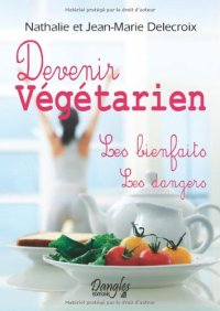 cover of the book Devenir végétarien : Les bienfaits, les dangers  