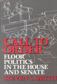 cover of the book Call to Order: Floor Politics in the House and Senate  