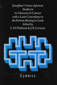 cover of the book Josephus' Contra Apionem: Studies in Its Character and Context With a Latin Concordance to the Portion Missing in Greek  