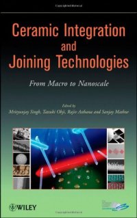 cover of the book Ceramic Integration and Joining Technologies: From Macro to Nanoscale  