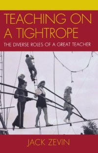 cover of the book Teaching on a Tightrope: The Diverse Roles of a Great Teacher  