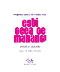 cover of the book Eşti ceea ce mănânci: Programul care vă va schimba viaţa  