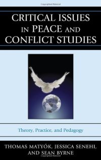 cover of the book Critical Issues in Peace and Conflict Studies: Theory, Practice, and Pedagogy  