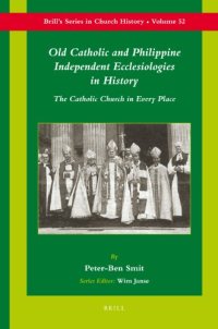 cover of the book Old Catholic and Philippine Independent Ecclesiologies in History (Brill's Series in Church History)  