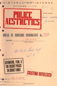 cover of the book Police Aesthetics: Literature, Film, and the Secret Police in Soviet Times  