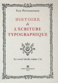 cover of the book Histoire de l'écriture typographique tome 2 : Le XVIIIe siècle  