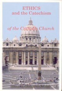 cover of the book Ethics and the Catechism of the Catholic Church  