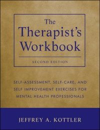 cover of the book The Therapist's Workbook: Self-Assessment, Self-Care, and Self-Improvement Exercises for Mental Health Professionals  