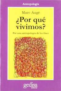 cover of the book ¿Por qué vivimos?: por una antropología de los fines  