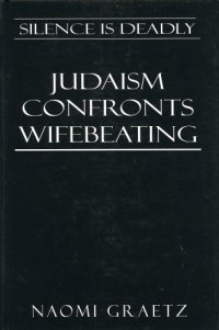 cover of the book Silence is Deadly: Judaism Confronts Wifebeating  