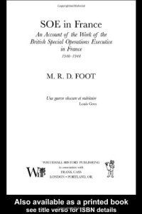 cover of the book SOE in France: An Account of the Work of the British Special Operations Executive in France 1940-1944 (Government Official History Series)  