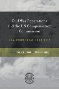cover of the book Gulf War Reparations and the UN Compensation Commission: Environmental Liability  