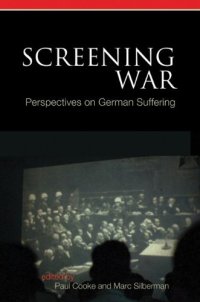 cover of the book Screening War: Perspectives on German Suffering (Screen Cultures: German Film and the Visual)  