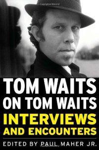 cover of the book Tom Waits on Tom Waits: Interviews and Encounters  