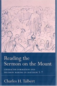 cover of the book Reading the Sermon on the Mount. Character Formation and Decision Making in Matthew 5-7  